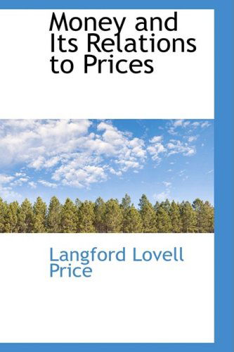 Cover for Langford Lovell Price · Money and Its Relations to Prices (Paperback Book) (2008)