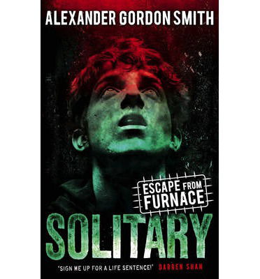 Alexander Gordon Smith Escape from Furnace 2 Solitary