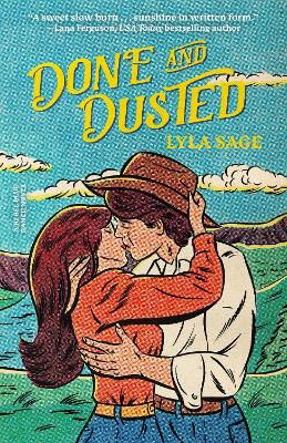 Cover for Lyla Sage · Done and Dusted: A Rebel Blue Ranch Novel - Rebel Blue Ranch (Book) (2023)