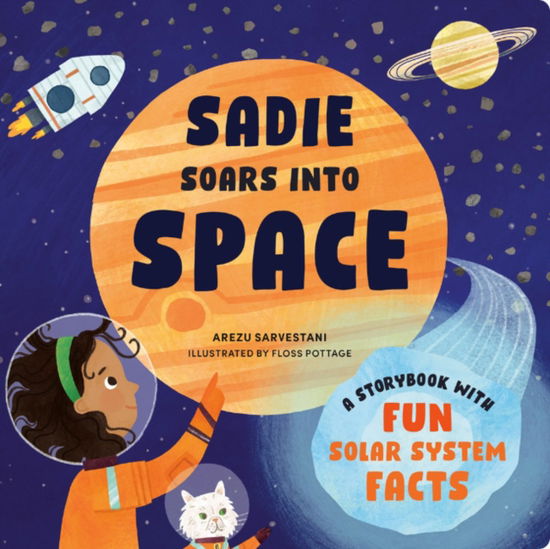 Sarvestani, Arezu (Arezu Sarvestani) · Sadie Soars into Space: A Storybook with Fun Solar System Facts (Board book) (2024)