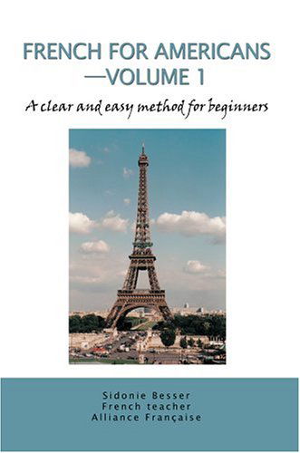 Cover for Sidonie Besser · French for Americans--volume 1: a Clear and Easy Method for Beginners (Paperback Book) (2004)