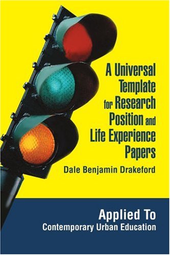 Cover for Dale Drakeford · A Universal Template for Research Position and Life Experience Papers: Applied to Contemporary Urban Education (Paperback Book) (2005)