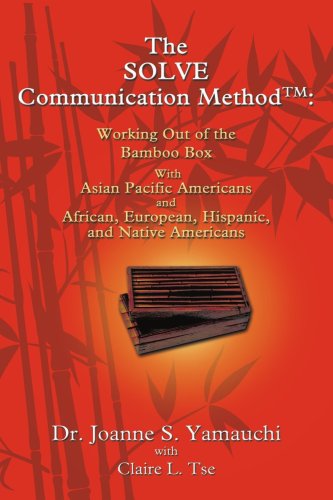 Cover for Dr. Joanne Yamauchi · The Solve Communication Method: Working out of the Bamboo Box with Asian Pacific Americans and African, European, Hispanic, and Native Americans (Paperback Book) (2009)