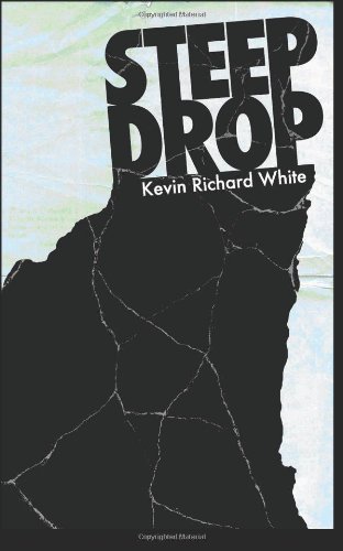 Cover for Kevin Richard White · Steep Drop (Paperback Book) (2013)