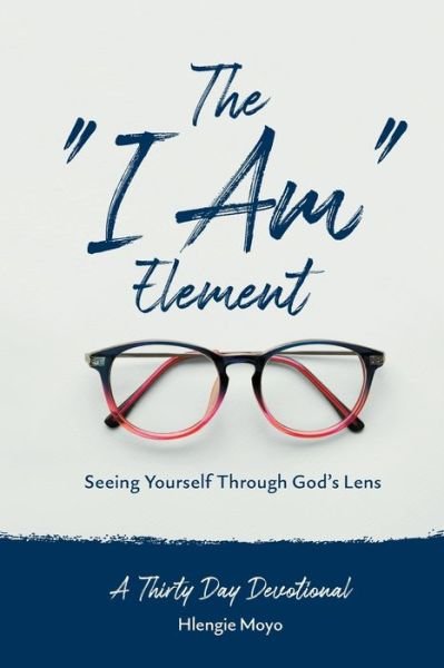 Cover for Hlengie Moyo · The &quot;I Am&quot; Element (Pocketbok) (2020)
