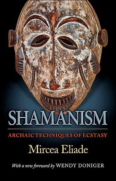 Cover for Mircea Eliade · Shamanism: Archaic Techniques of Ecstasy - Mythos: The Princeton / Bollingen Series in World Mythology (Paperback Book) [Revised edition] (2004)