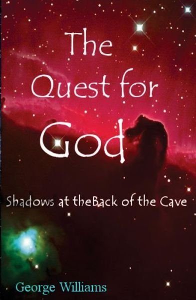 Cover for George Williams · The Quest for God: Shadows at the Back of the Cave (Taschenbuch) (2015)