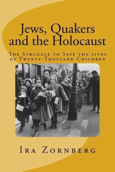 Cover for Ira Zornberg · Jews, Quakers and the Holocaust (Paperback Book) (2016)