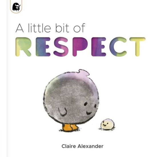 Cover for Claire Alexander · A Little Bit of Respect - The Ploofers (Hardcover Book) (2022)