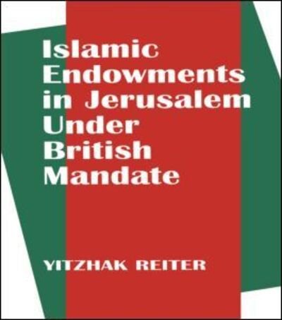 Cover for Yitzhak Reiter · Islamic Endowments in Jerusalem Under British Mandate (Paperback Book) (1996)