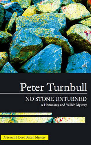 Cover for Peter Turnbull · No Stone Unturned (Hennessey and Yellich Mysteries) (Hardcover Book) [Large Type / Large Print edition] (2010)