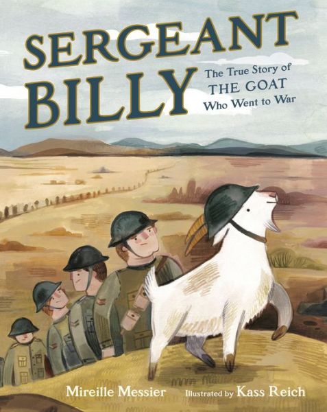 Cover for Mireille Messier · Sergeant Billy: The True Story of the Goat Who Went to War (Hardcover Book) (2019)