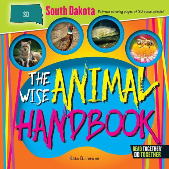 Cover for Kate B. Jerome · Wise Animal Handbook South Dakota, The (Hardcover Book) (2017)