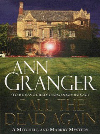 Cover for Ann Granger · Call the Dead Again (Mitchell &amp; Markby 11): A gripping English Village mystery of murder and secrets - Mitchell &amp; Markby (Paperback Book) (1998)