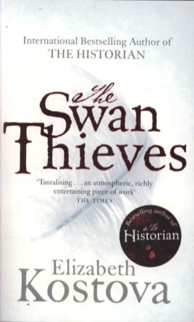 Cover for Elizabeth Kostova · The Swan Thieves (Paperback Bog) [Paperback] (2010)