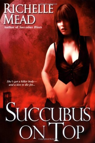 Cover for Richelle Mead · Succubus On Top (Pocketbok) [Reprint edition] (2008)