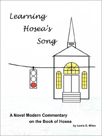 Cover for Lewis E. Miles · Learning Hosea's Song: a Novel Modern Commentary on the Book of Hosea (Paperback Book) (2002)