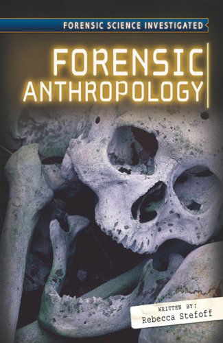 Cover for Rebecca Stefoff · Forensic Anthropology (Forensic Science Investigated) (Hardcover Book) (2010)