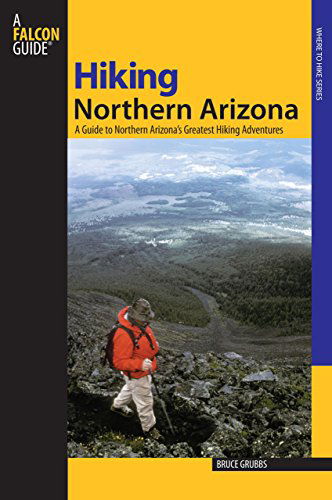 Cover for Bruce Grubbs · Hiking Northern Arizona: A Guide To Northern Arizona's Greatest Hiking Adventures - Regional Hiking Series (Paperback Book) [Third edition] (2008)