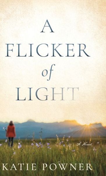 Cover for Katie Powner · A Flicker of Light (Hardcover Book) (2021)