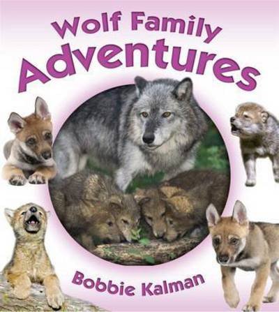 Cover for Bobbie Kalman · Wolf Family Adventures - Animal Family Adventures (Paperback Book) (2016)