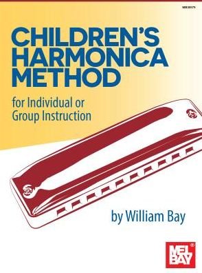 Cover for William Bay · Children's Harmonica Method : For Individual or Group Instruction (Paperback Book) (2016)