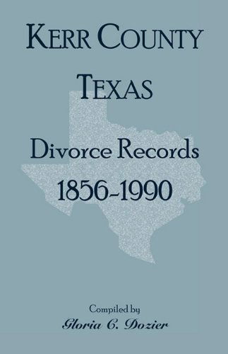 Cover for Gloria Clifton Dozier · Divorce Records Kerr County, Texas, 1856-1990 (Paperback Book) (2009)