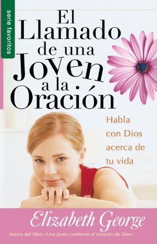 Llamado De Una Joven a La Oracion, El // a Young Woman's Call to Prayer (Serie Favoritos) (Spanish Edition) - Elizabeth - Livres - Unilit - 9780789919427 - 2013