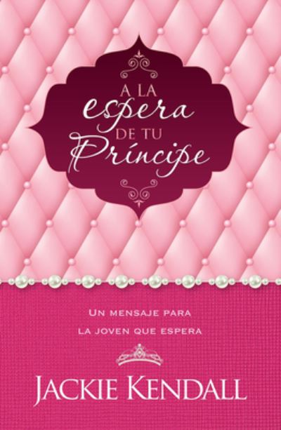 A La Espera De Tu Principe - Jackie Kendall - Kirjat - Unilit - 9780789922427 - 2015