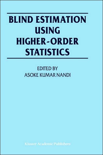 Cover for Asoke K Nandi · Blind Estimation Using Higher-Order Statistics (Hardcover Book) [1999 edition] (1999)