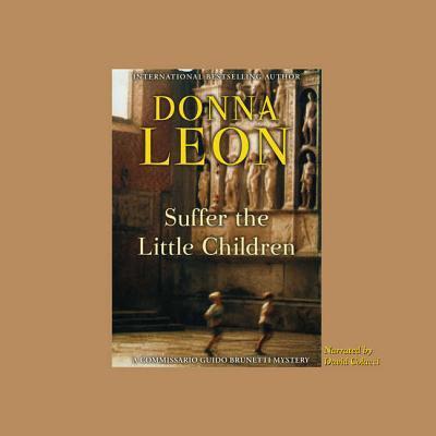 Cover for Donna Leon · Suffer the Little Children Lib/E (CD) (2007)