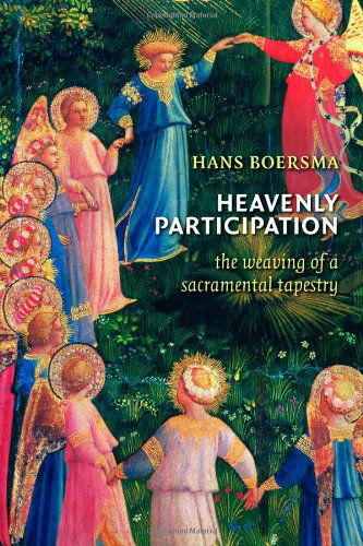 Cover for Hans Boersma · Heavenly Participation: The Weaving of a Sacramental Tapestry (Paperback Book) [First edition] (2011)