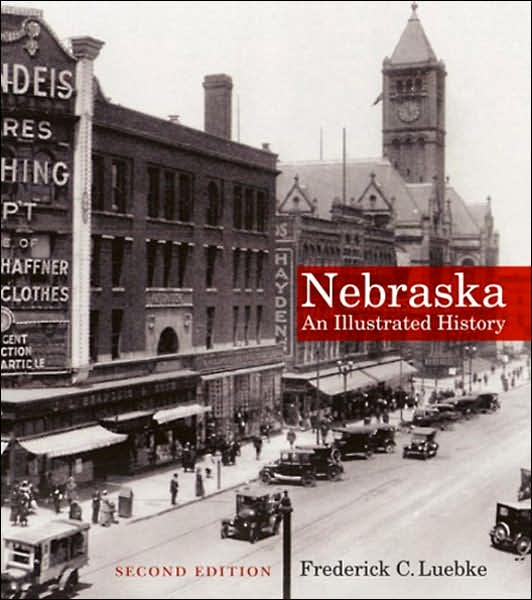 Cover for Frederick C. Luebke · Nebraska: An Illustrated History, Second Edition - Great Plains Photography (Paperback Book) [2 Revised edition] (2005)