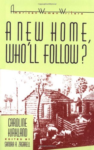 A New Home, Who'll Follow? (American Women Writers Series) - Caroline Kirkland - Bøger - Rutgers University Press - 9780813515427 - 1. april 1990