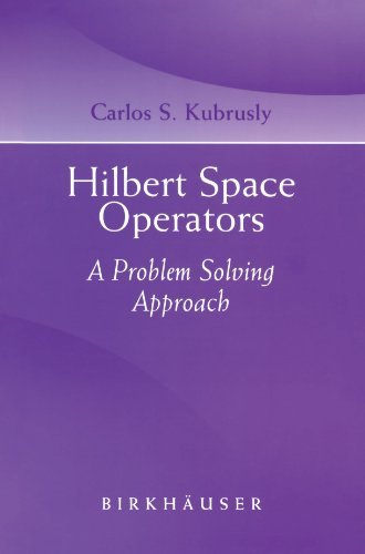 Cover for Carlos S. Kubrusly · Hilbert Space Operators: a Problem Solving Approach (Paperback Book) (2003)