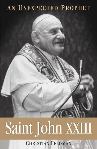 Cover for Christian Feldman · Saint John Xxiii: an Unexpected Prophet (Paperback Book) (2014)