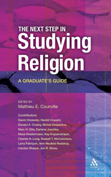 Cover for Courville Mathieu E. · The Next Step in Studying Religion: A Graduate's Guide (Hardcover Book) (2007)