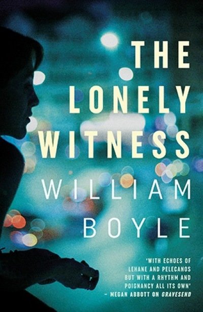 Cover for William Boyle · The Lonely Witness (Pocketbok) (2018)