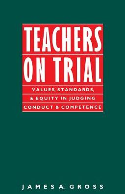 Cover for James A. Gross · Teachers on Trial: Values, Standards, and Equity in Judging Conduct and Competence (Paperback Book) (1988)