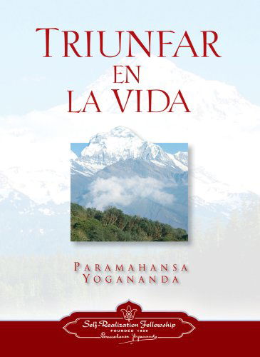 Cover for Paramahansa Yogananda · Triunfar en La Vida (Hardcover Book) [Spanish edition] (2008)