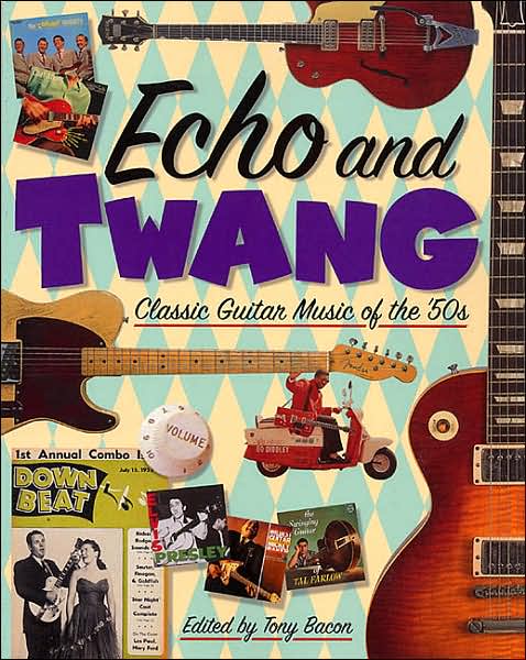 Cover for Tony Bacon · Echo and Twang: Classic Guitar Music of the '50s (Paperback Book) (2001)