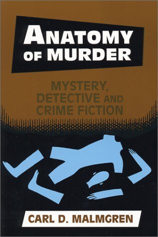 Cover for Malmgren, Carl D. (Research Professor, University of New Orleans, Usa) · Anatomy of Murder: Mystery, Detective and Crime Fiction (Paperback Bog) (2001)