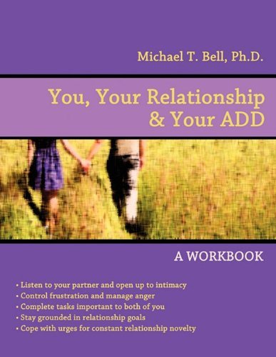 Cover for Michael T. Bell · You, Your Relationship &amp; Your Add: a Workbook (Paperback Book) (2011)