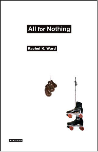 Cover for Rachel K. Ward · All for Nothing (Paperback Book) (2010)