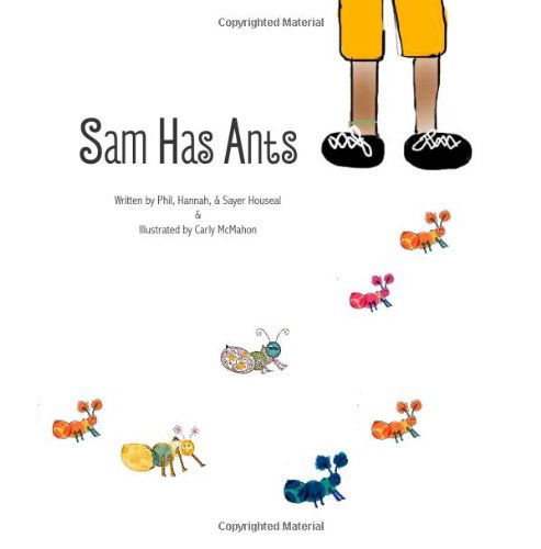 Cover for Sayer Houseal · Sam Has Ants (Paperback Book) (2013)