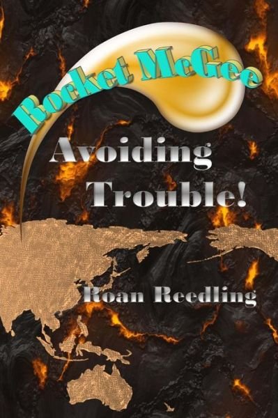 Cover for Roan Reedling · Rocket Mcgee: Avoiding Trouble! (Volume 1) (Paperback Bog) (2014)