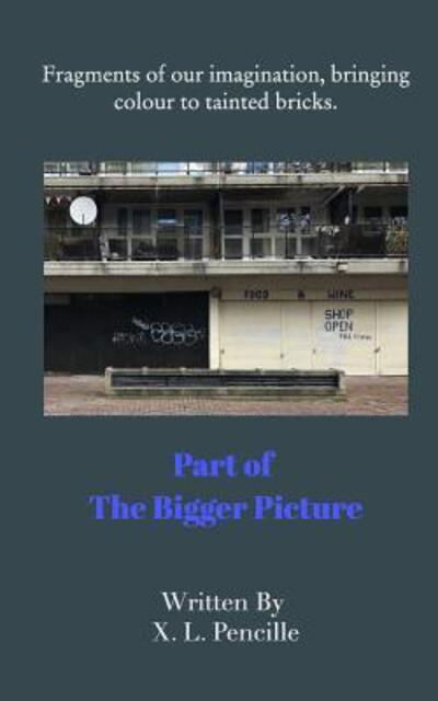 Part of The Bigger PIcture - X L Pencille - Książki - Blurb - 9780995590427 - 27 października 2018