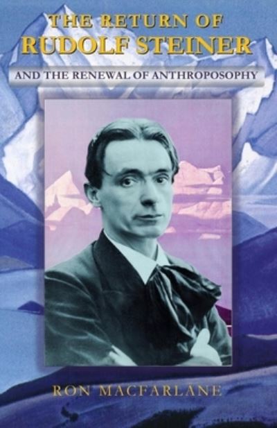 Cover for Ron MacFarlane · The Return of Rudolf Steiner and the Renewal of Anthroposophy (Pocketbok) (2020)