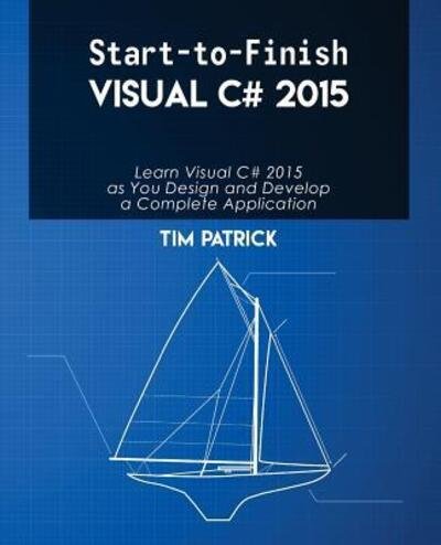 Cover for Tim Patrick · Start-to-Finish Visual C# 2015 (Paperback Bog) (2016)