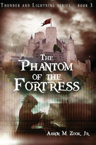 Cover for Aaron M. Zook Jr. · The Phantom of the Fortress (Paperback Book) (2016)